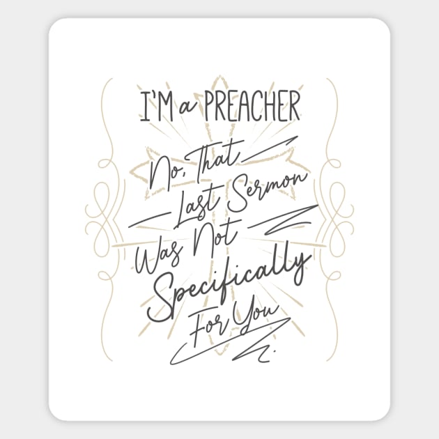 I'm a Preacher Magnet by EdifyEra